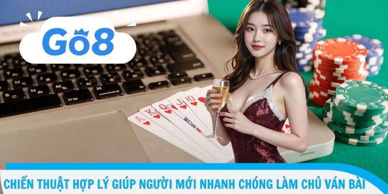Phỏm Tá Lả – Thử Thách Tư Duy, Săn Thưởng Đỉnh Cao 4 Chiến thuật hợp lý giúp người mới nhanh chóng làm chủ ván bài