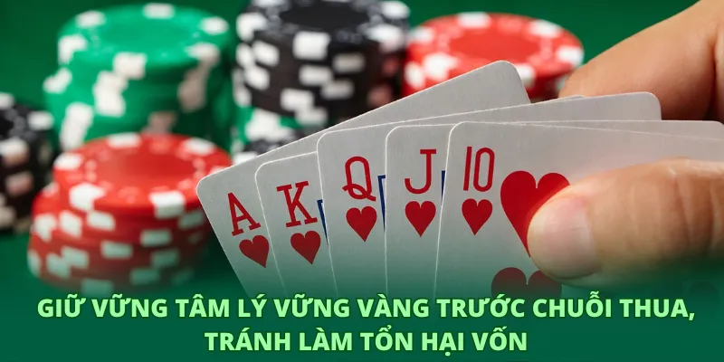 Poker GO8 – Trải nghiệm đỉnh cao của tư duy và chiến thuật 4 Giữ vững tâm lý vững vàng trước chuỗi thua, tránh làm tổn hại vốn