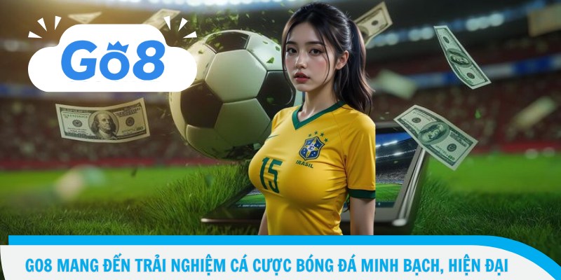 Cá Cược Bóng Đá – Kịch Tính Từng Giây, Thắng Ngay Mỗi Trận 2 GO8 mang đến trải nghiệm cá cược bóng đá minh bạch, hiện đại