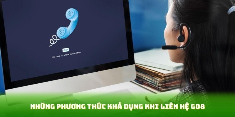 Hướng Dẫn Liên Hệ Go8 Nhanh Chóng Thuận Tiện Cho Người Mới 2 Những phương thức khả dụng khi liên hệ Go8