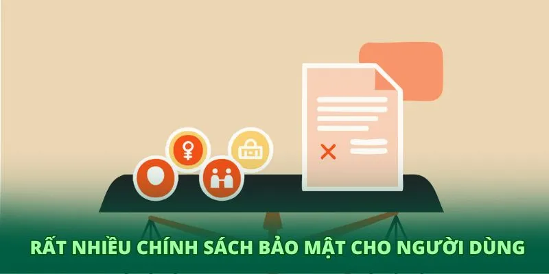 Rất nhiều chính sách bảo mật cho người dùng