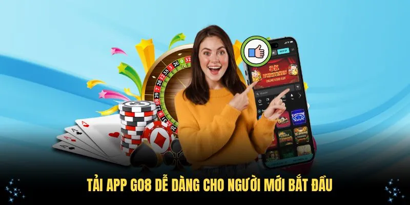 Tải app Go8 dễ dàng cho người mới bắt đầu